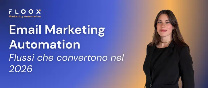Email Marketing Automation Flussi che convertono nel 2026