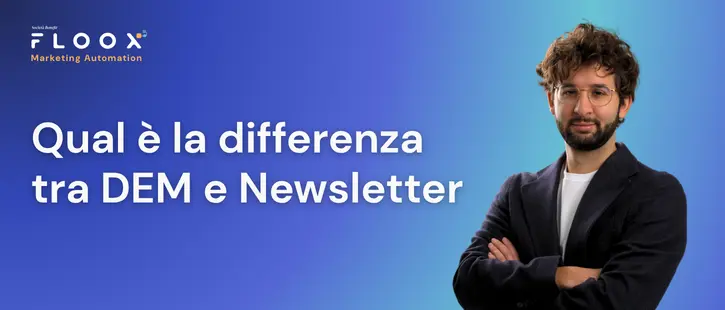 Qual è la differenza tra DEM e Newsletter
