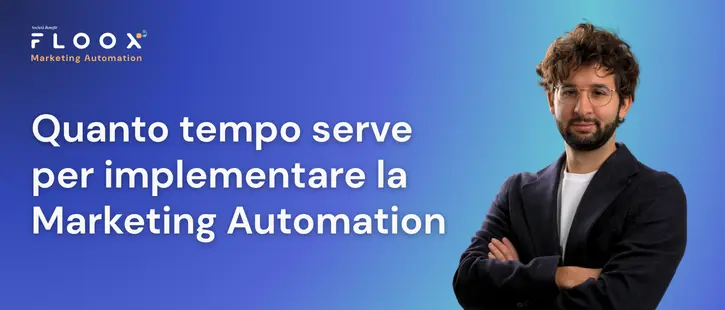 quanto tempo serve per implementare la marketing automation
